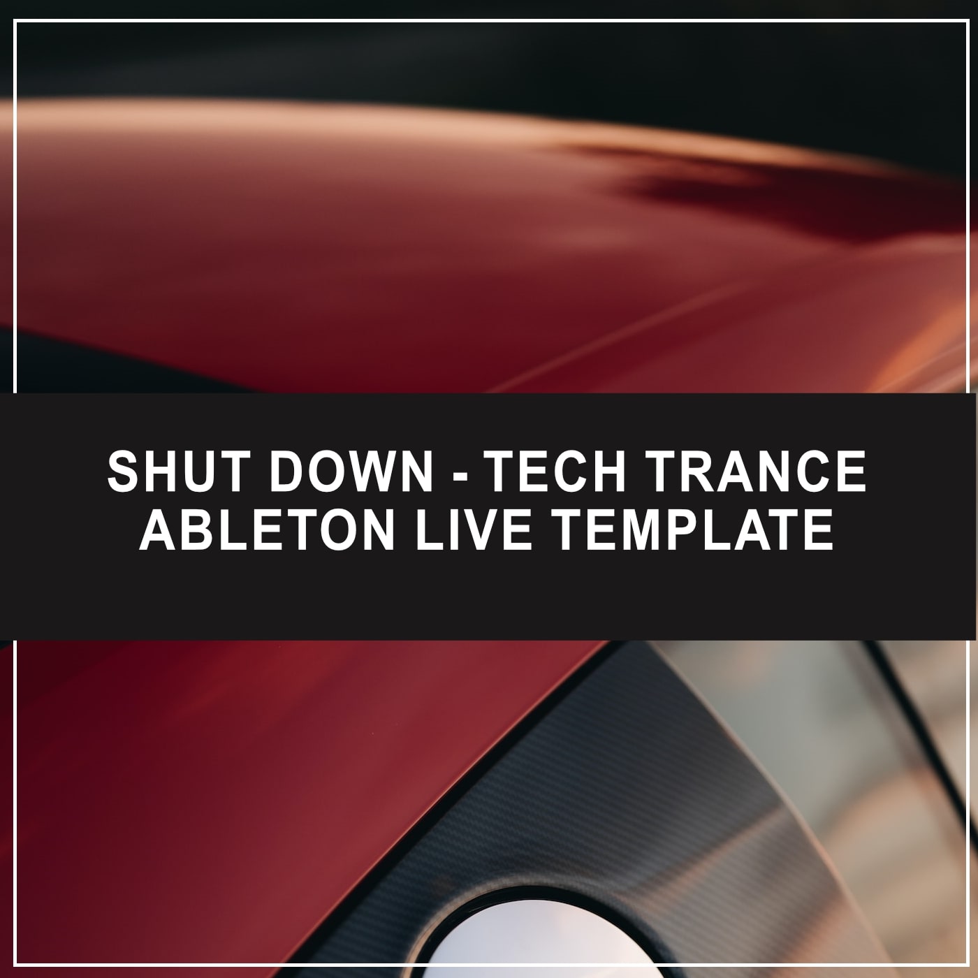 Shut Down - Tech Trance Ableton Live Template