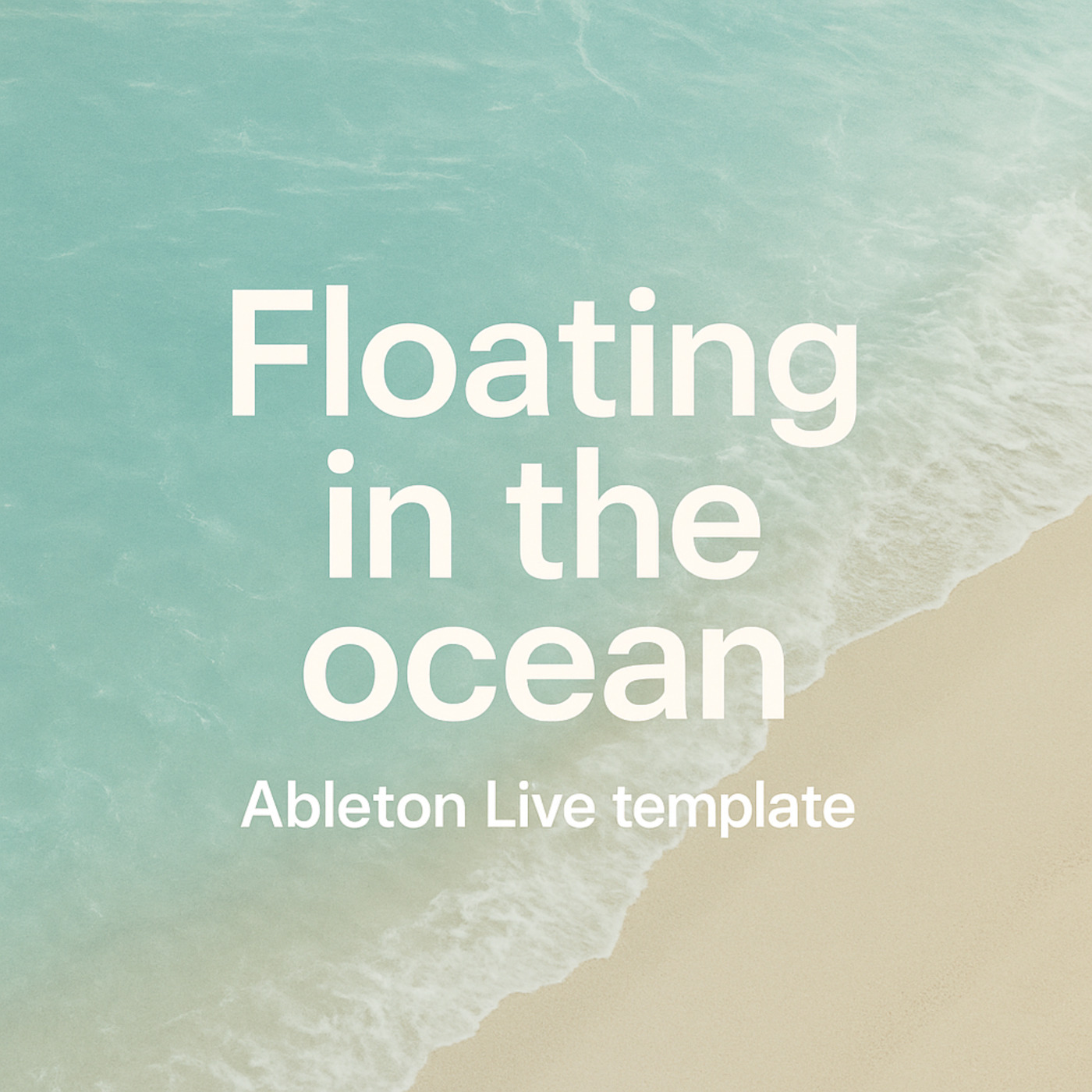 Floating In The Ocean - Deep House Ableton Live Template